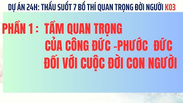 TẦM QUAN TRỌNG CỦA CÔNG ĐỨC PHƯỚC ĐỨC ĐỐI VỚI CON NGƯỜI  [ 7 BỐ THÍ K03 ] PHẦN 1 | Phạm Ngọc Tuyền