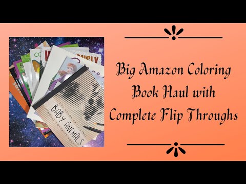 Big Amazon Coloring Book Haul With Complete Flip Throughs