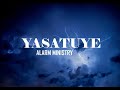Yasatuye _ Alarm Ministry (official video lyrics)
