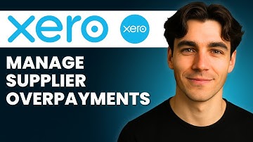 How To Manage Supplier Overpayments In Xero (Tutorial 2026)