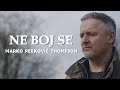 Marko Perković Thompson - Ne boj se (Official video 2020)