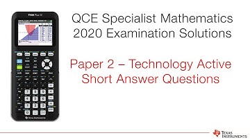 2020 QCE Specialist Mathematics - Tech Active Solutions (Short Answer) | TI-84PlusCE