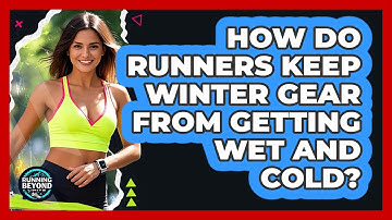 How Do Runners Keep Winter Gear From Getting Wet And Cold? - Running Beyond Limits