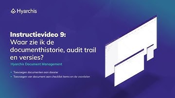 Instructievideo 9: Waar zie ik de documenthistorie, audit trail en versies?