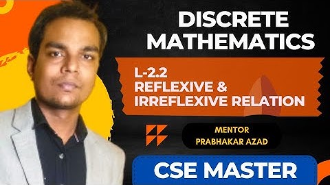 L-2.2 | Reflexive & Irreflexive Relation | Complete Discrete mathematics | 3rd Semester SBTE| CSE