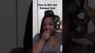How to Wet Set Relaxed Hair #Shorts #WetSet #HealthyHairCare #BlackHairCare #DIYHairCare #HairCare