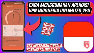 Cara Menggunakan Aplikasi Vpn Indonesia | Unlimited Vpn