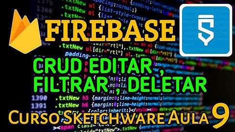 Crud Firebase , filtrar e deletar dados Aula 9 Sketchware - BRASIL