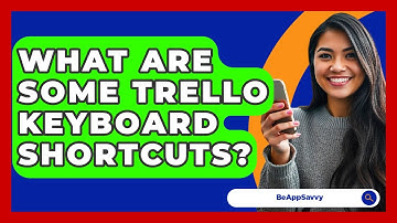 What Are Some Trello Keyboard Shortcuts? - Be App Savvy