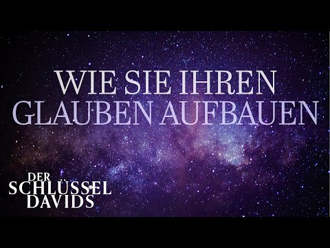 Wie Sie Ihren Glauben aufbauen