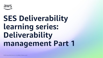 SES Deliverability learning series: Deliverability management Part 1 | Amazon Web Services