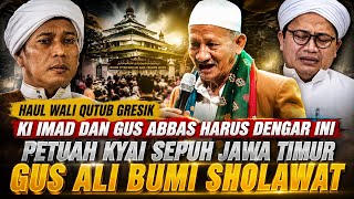 WISDOM FROM THE ELDER KYAI AT THE COMMEMORATION OF WALI QUTB HABIB ABU BAKAR GRESIK || KI IMADUDD...