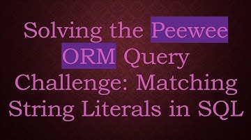Solving the Peewee ORM Query Challenge: Matching String Literals in SQL
