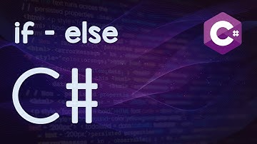 Unity | C# | If - Else yapısı nedir? Nasıl oluşturulur ve kullanım yerleri nelerdir?