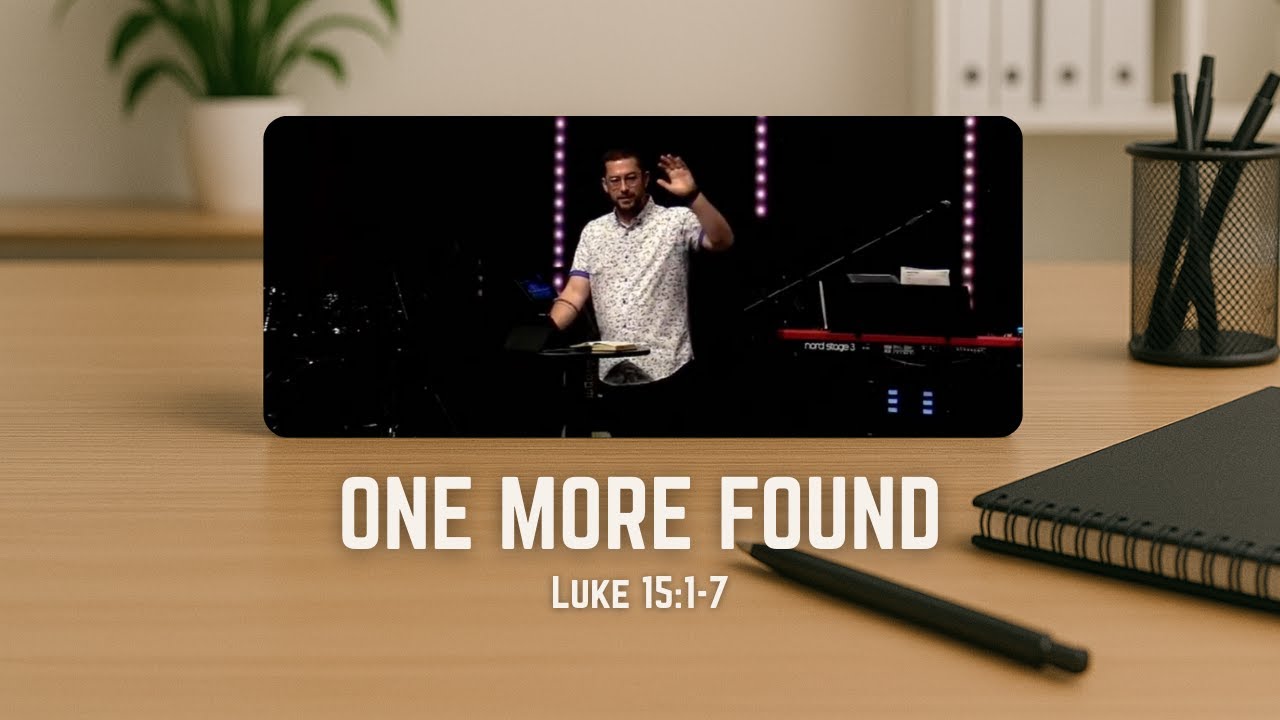 One More Found // Pastor Brant Cole