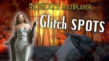 Bioshock 2 multiplayer - Glitch spots