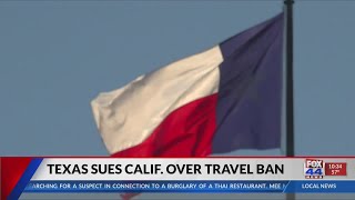 Texas sues california over travel ban