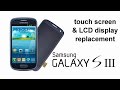 Samsung Galaxy S3, S III - LCD Display & Touch screen Glass Digitizer Replacement