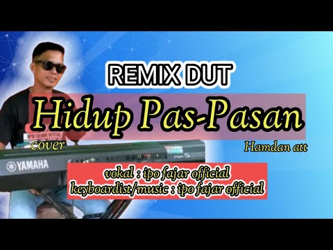 HIDUP PAS PASAN II REMIX DUT,hamdan att#cover @ipofajarofficial