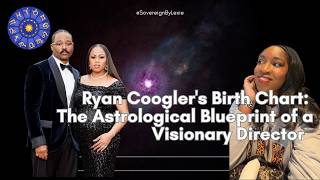 Ryan Coogler's Birth Chart: The Astrological Blueprint of a Visionary Director 🔮👑 Noticias