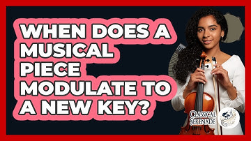 When Does A Musical Piece Modulate To A New Key?
