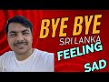 Sri lanka travel  bye bye sri lanka  amazing sri lanka  safe travel destination 