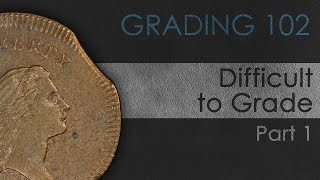 Difficult to Grade Coins: Part 1 - Coin Grading 102
