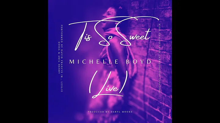 Tis So Sweet | Live Performance | Michelle Boyd