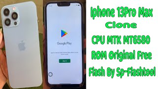 Iphone 13Pro Max Clone Cpu Mtk Mt6580 Rom Backup Original Flash By Sp-Flashtool
