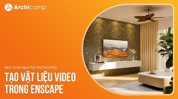 Tạo vật liệu video trong phần mềm Enscape Sketchup - Học Enscape tại Archicamp