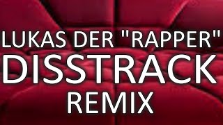 Vignette de la vidéo "LUKAS DER RAPPER - DISSTRACK! [OliverMusik Remix]"