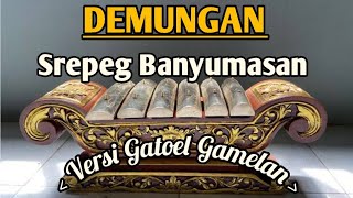 DEMUNG - SREPEG BANYUMASAN (Laras Slendro Pathet Manyura)