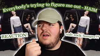 REACTION: Everybody's trying to figure me out - HAIM 🤩