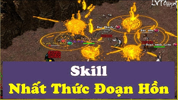 [VLTK1 Offline] Skill Nhất Thức Đoạn Hồn - Chiêu Thức Đẹp Nhất Game Võ lâm Truyền Kỳ 1