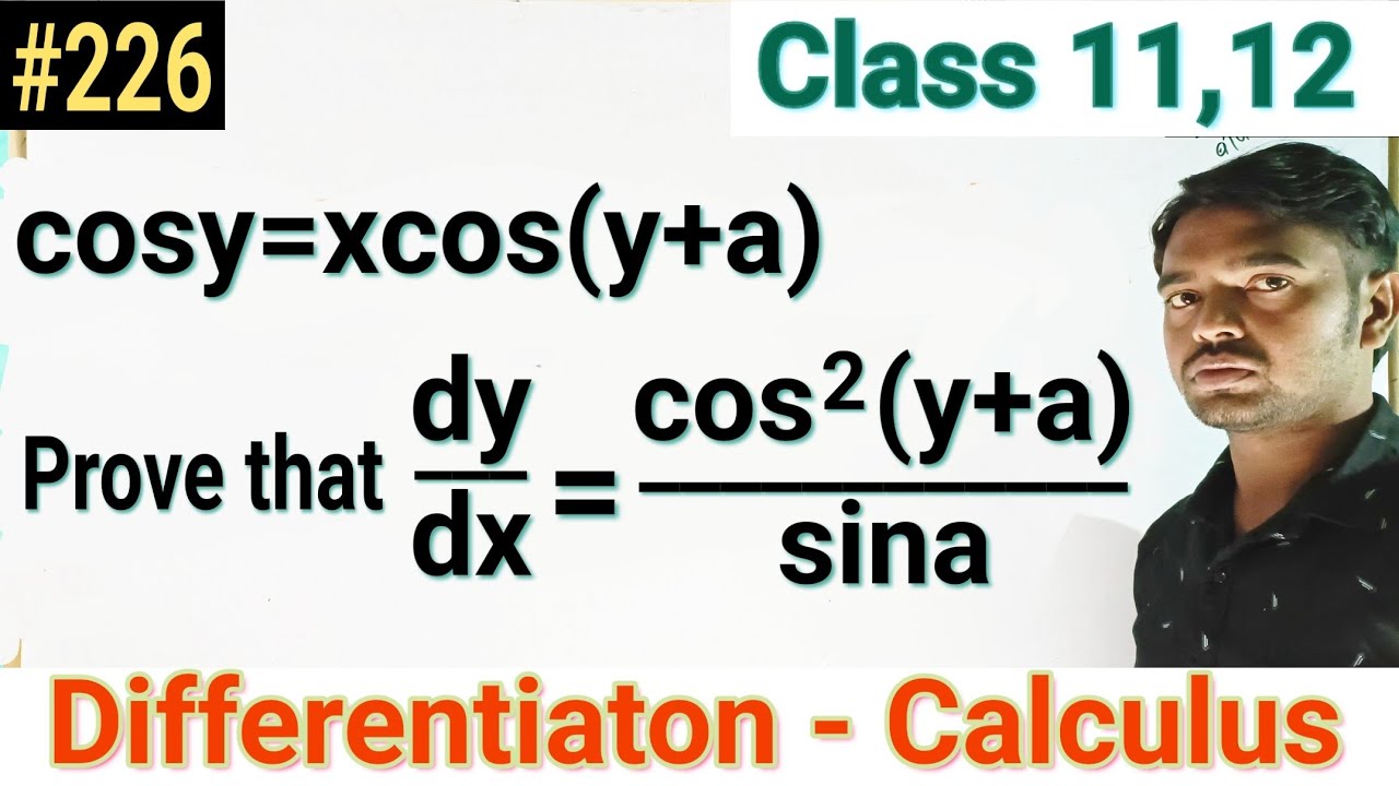 Prove that dy/dx=cos^2(y+a)/sina, If cosy=xcos(y+a) |Differentiaton ...