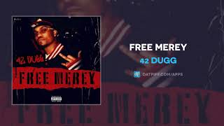 42 Dugg - Free Merey (AUDIO)