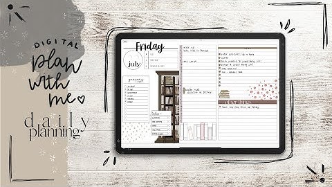 Digital Plan with Me | Daily PWM using GoodNotes5 and an iPad | July 2022