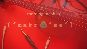 macramé Ep. 3 - morning meshes