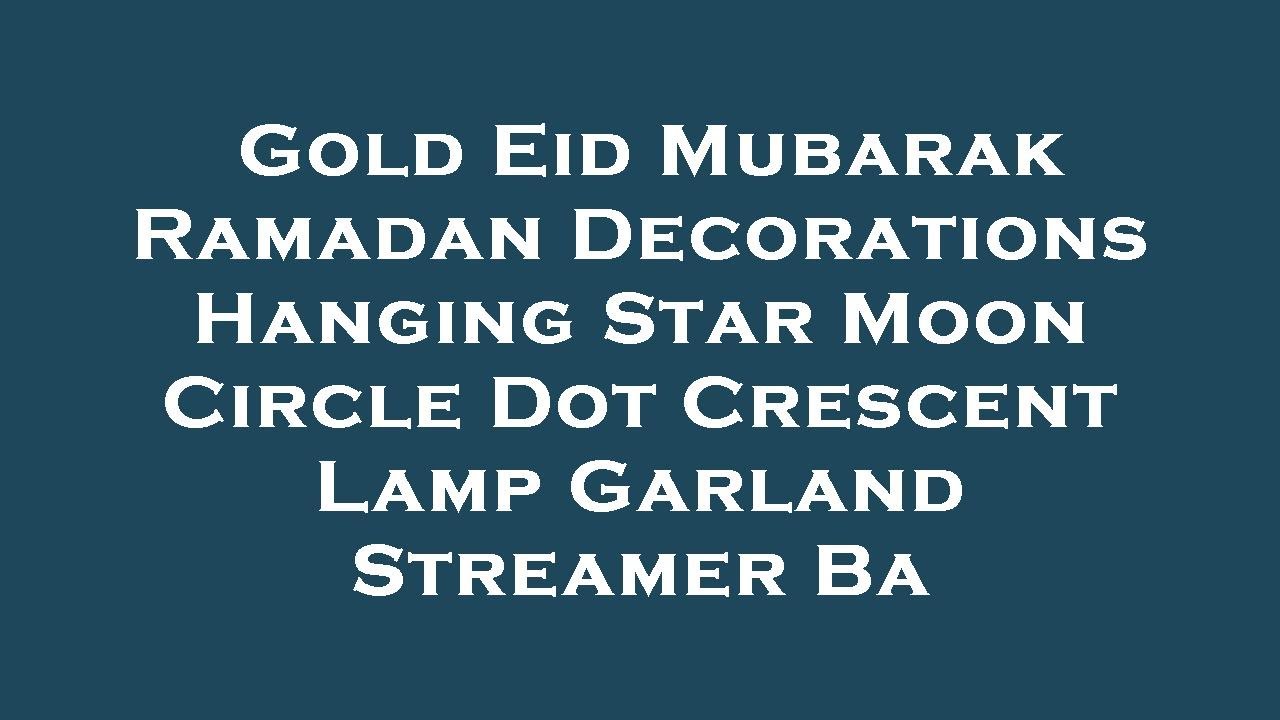Gold Eid Mubarak Ramadan Decorations Hanging Star Moon Circle Dot ...