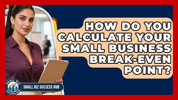 How Do You Calculate Your Small Business Break-even Point? | Small Biz Success Hub News