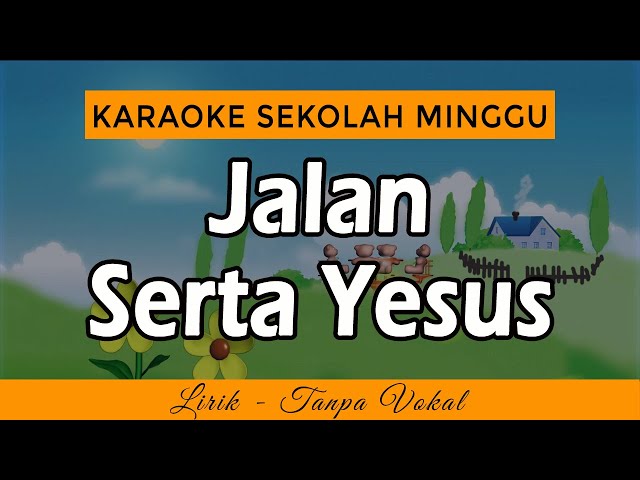 JALAN SERTA YESUS Karaoke | Lagu Sekolah Minggu class=