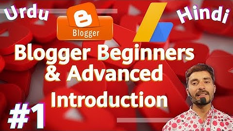 blogger tutorial for beginners - blogger introduction - blogger 2021 - urdu & hindi - Part 1