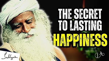 Mastering Your Mind for Lasting Happiness: Sadhguru