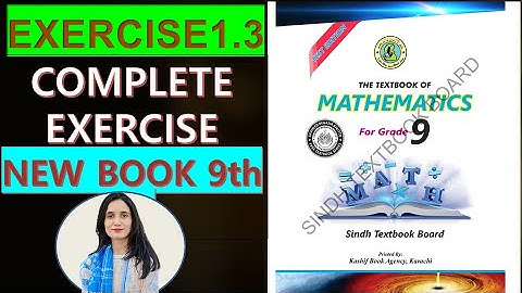 REAL AND COMPLEX NUMBERS| Exercise 1.3 New Book Class 9th | Sindh Textbook Board