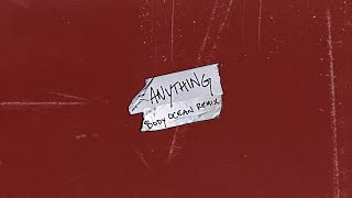 Valentino Khan &amp; Alison Wonderland - Anything (Body Ocean Remix) [Official Audio]