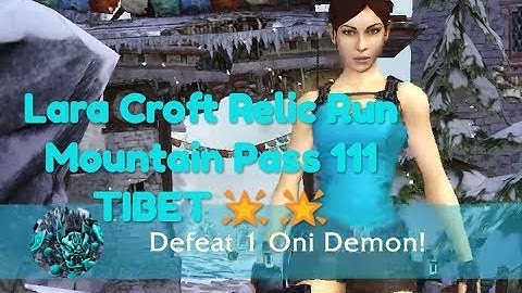Lara croft 111 relic Run Mountain Pass TIBET 111 two 🌟🌟 offline adventure real GAMES replay