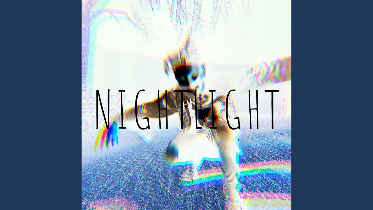 Watch Nightlight on YouTube Watch Nightlight on YouTube