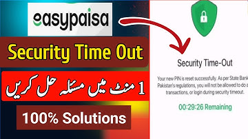 Easypaisa Security Time Out Problem | Easypaisa Account Security Time-Out Problem | Easypaisa