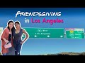 FRIENDSGIVING in Los Angeles  | Rufa Mae in the Bay