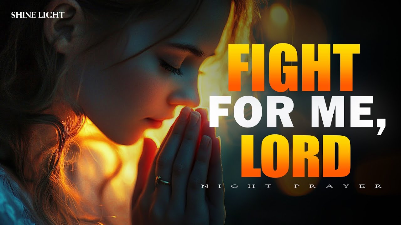 Let the Lord Fight Your Battles For You | Bedtime Prayer for Hard Times | Bedtime Prayer